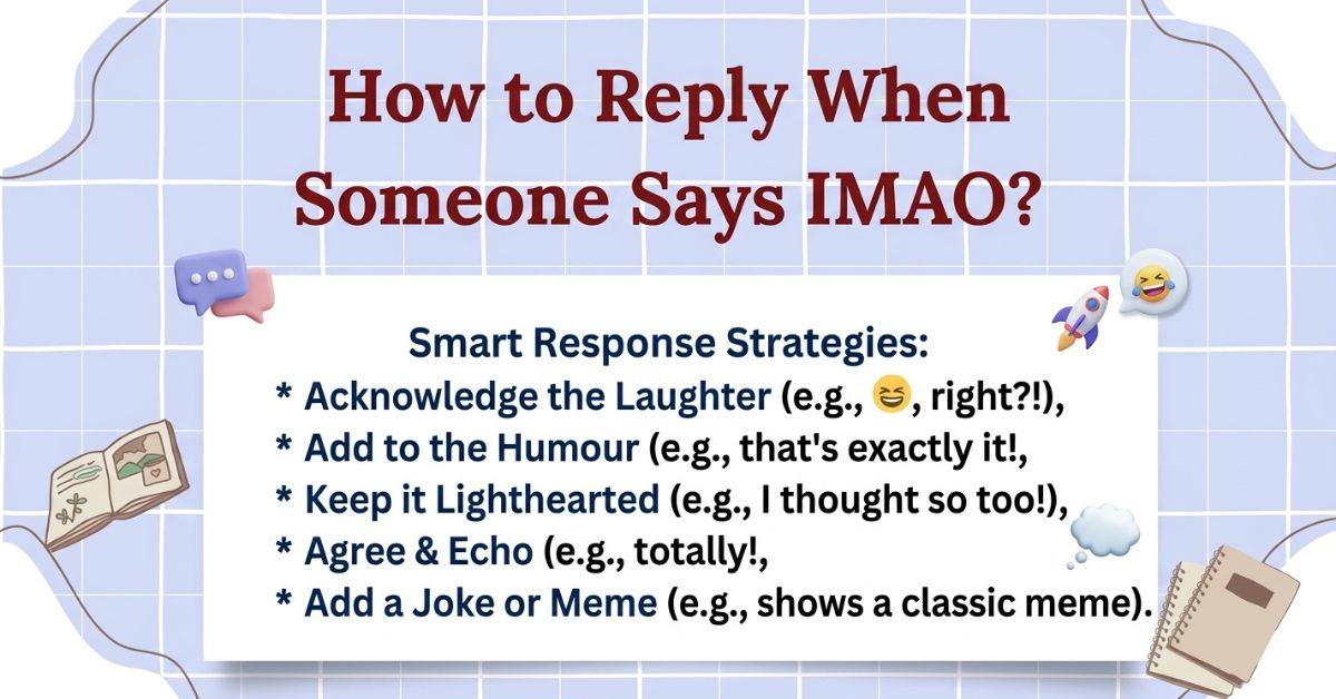 How to Reply When Someone Says IMAO
