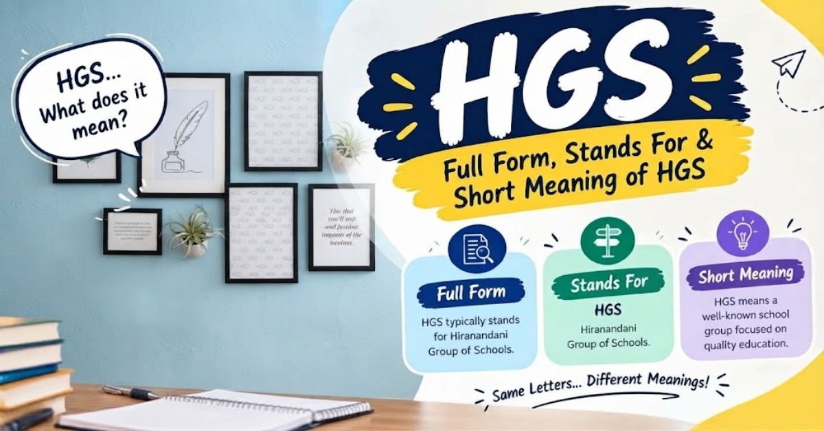 Full Form, Stands For & Short Meaning of HGS