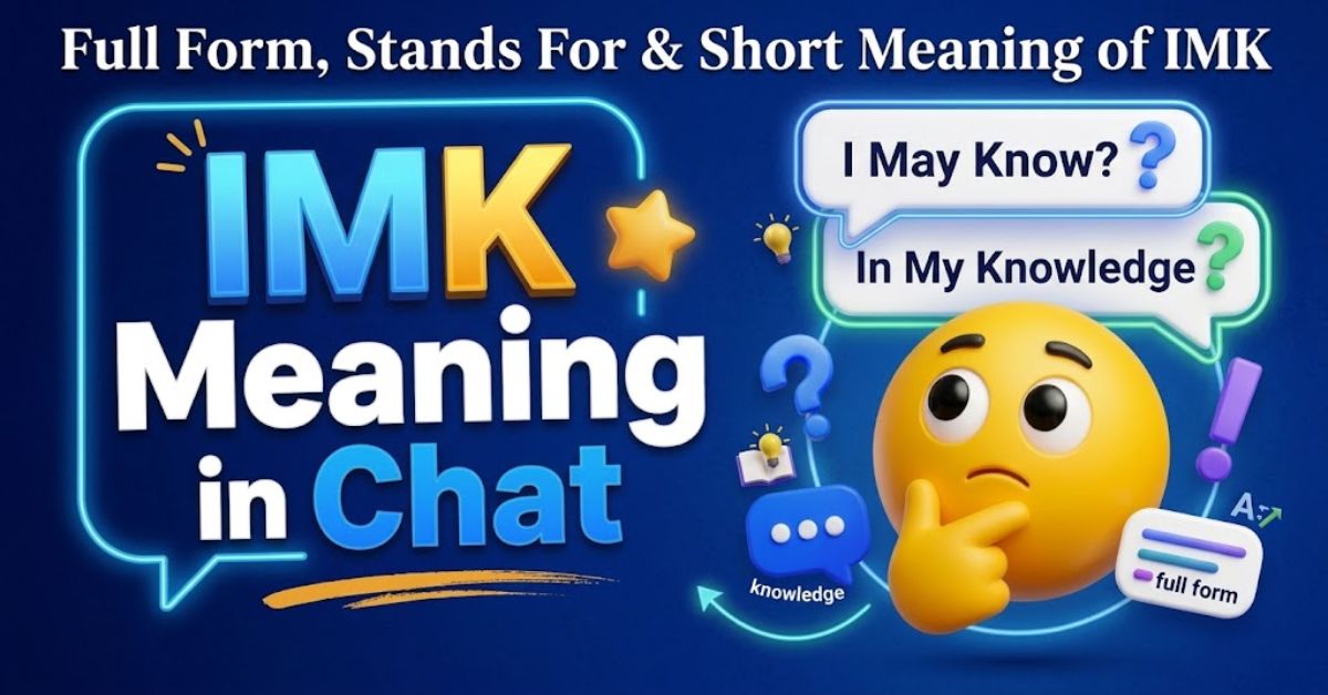 Full Form, Stands For & Short Meaning of IMK