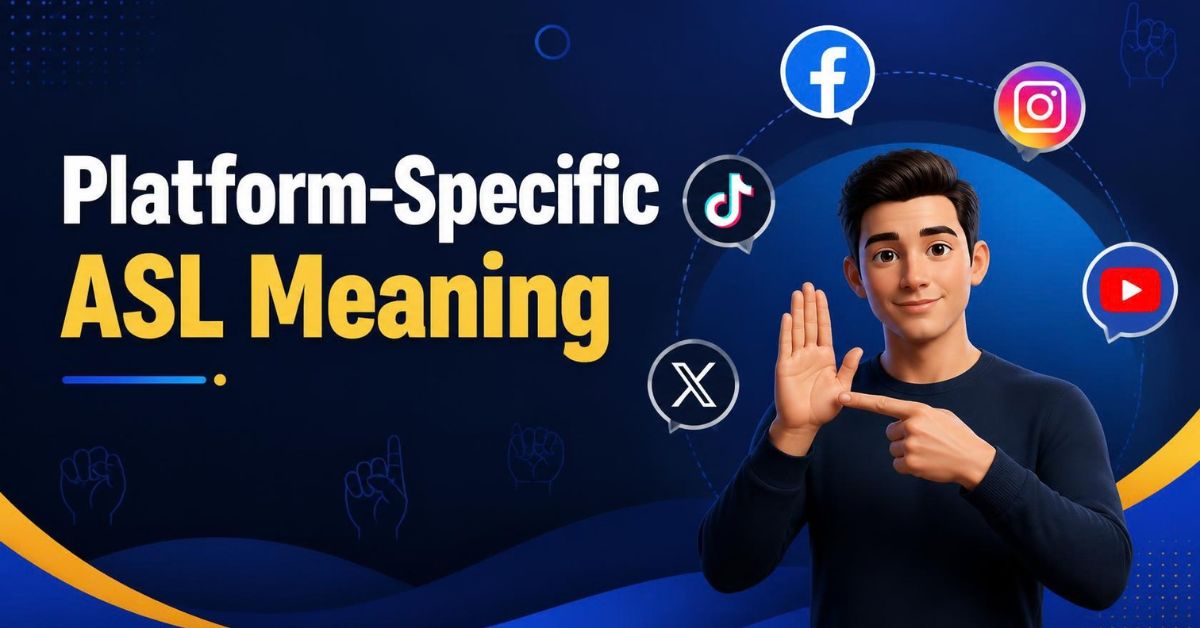 Platform-Specific ASL Meaning
